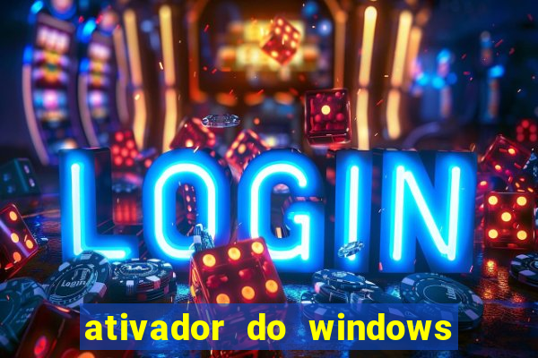 ativador do windows 7 ultimate